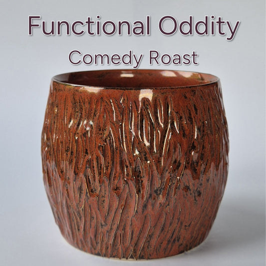 Brown textured ceramic pot on a light gray background with text 'Functional Oddity Comedy Roast'.